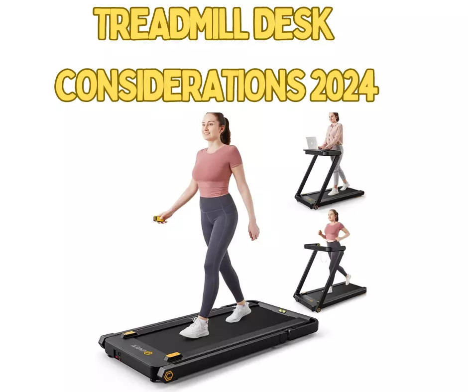 Treadmill Desk Considerations 2024