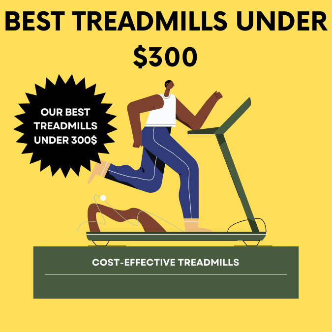 Best Treadmills Under $300 dollars
